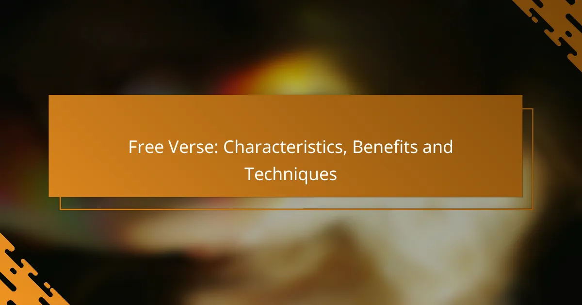 Free Verse: Characteristics, Benefits and Techniques
