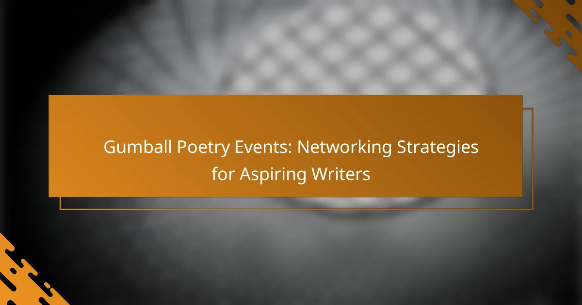 Gumball Poetry Events: Networking Strategies for Aspiring Writers