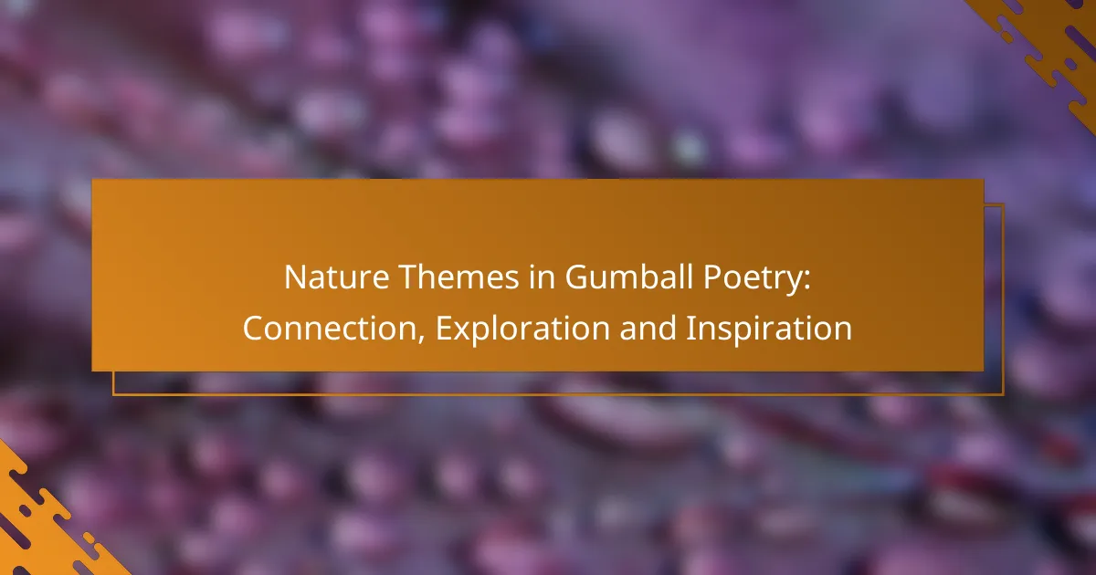 Nature Themes in Gumball Poetry: Connection, Exploration and Inspiration