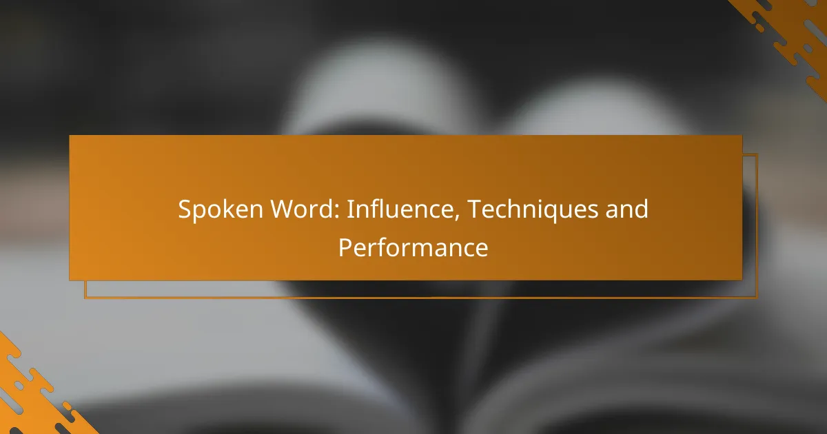 Spoken Word: Influence, Techniques and Performance