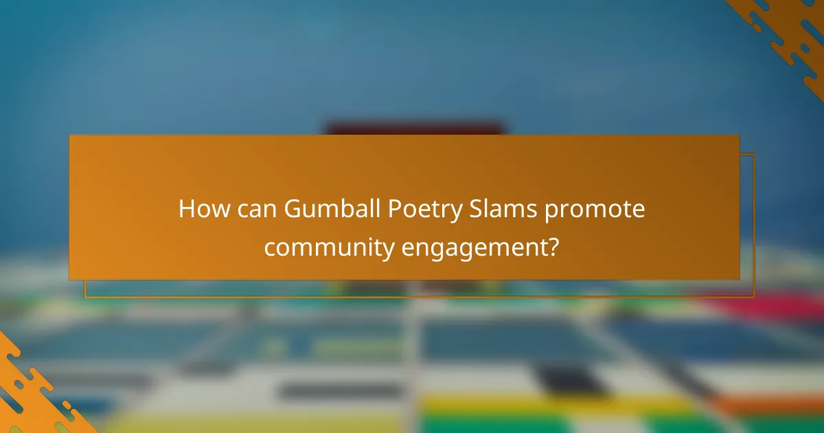 How can Gumball Poetry Slams promote community engagement?
