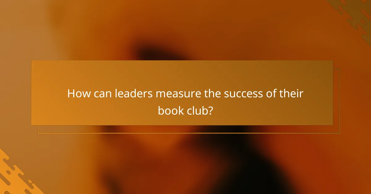 How can leaders measure the success of their book club?