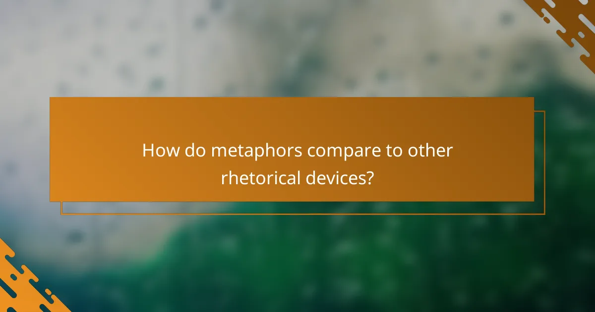 How do metaphors compare to other rhetorical devices?