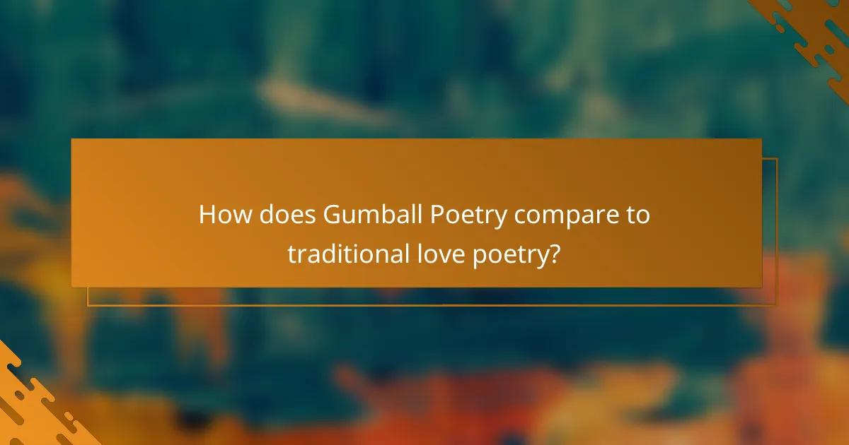 How does Gumball Poetry compare to traditional love poetry?