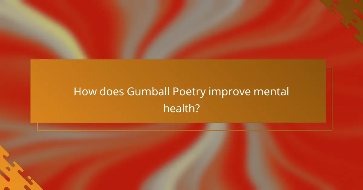 How does Gumball Poetry improve mental health?