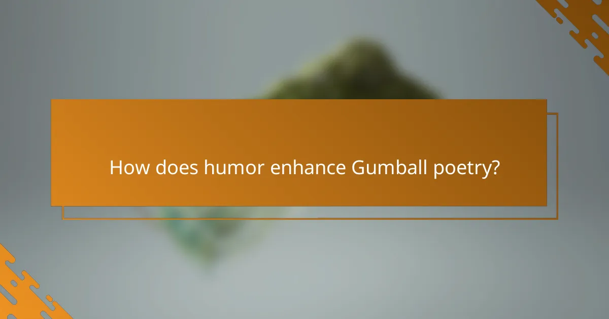 How does humor enhance Gumball poetry?