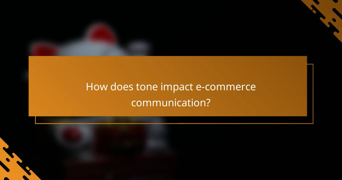How does tone impact e-commerce communication?