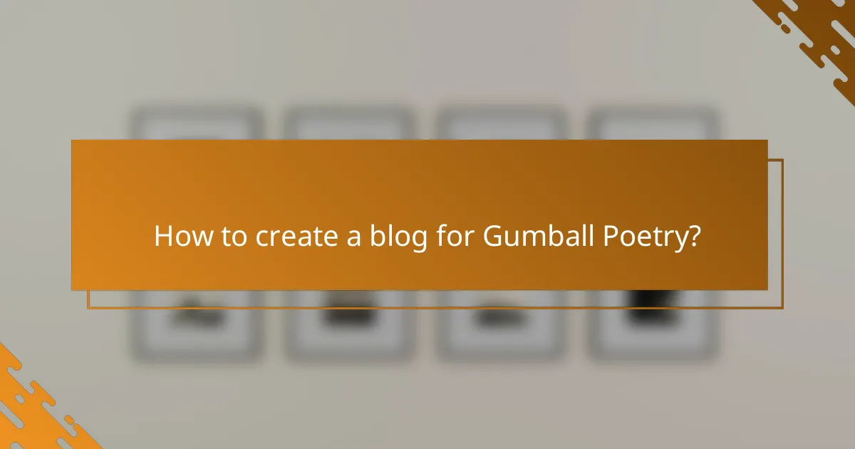How to create a blog for Gumball Poetry?