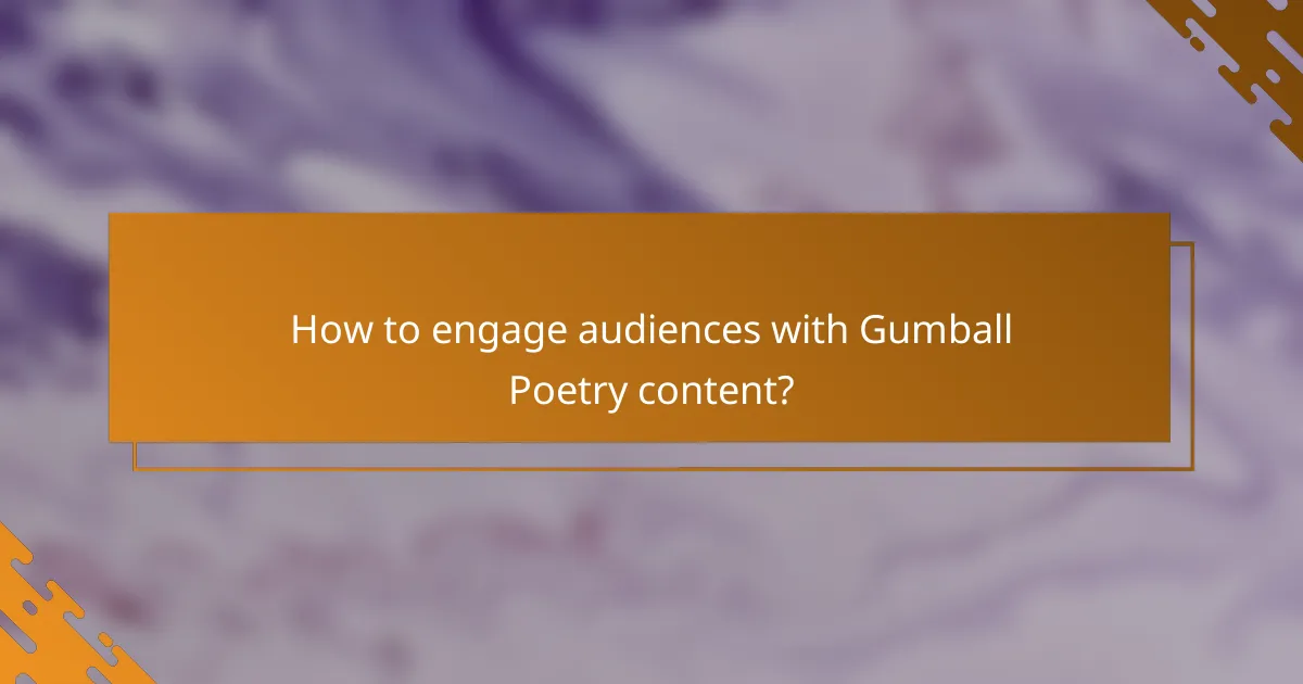 How to engage audiences with Gumball Poetry content?