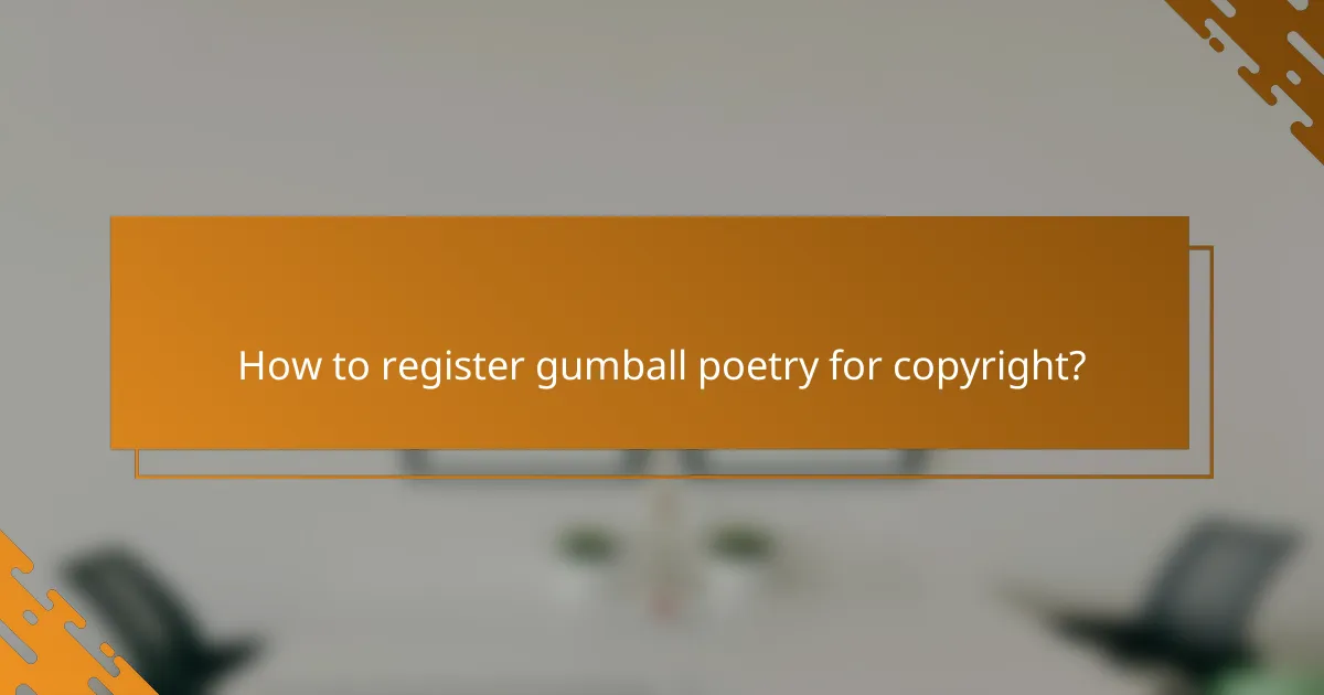 How to register gumball poetry for copyright?
