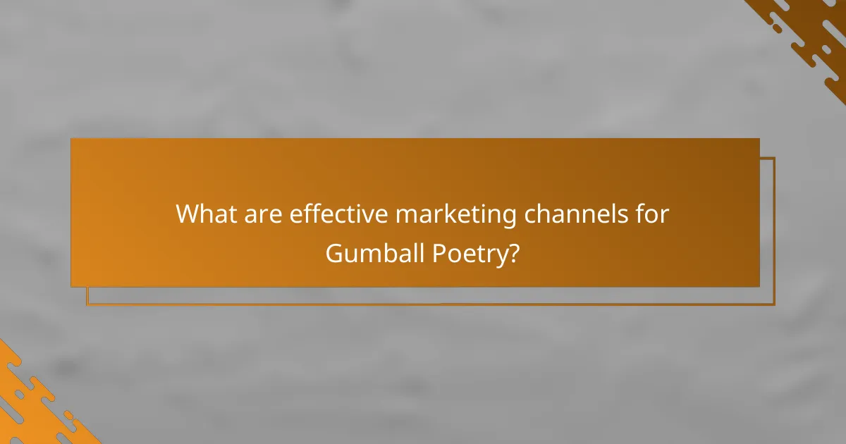 What are effective marketing channels for Gumball Poetry?