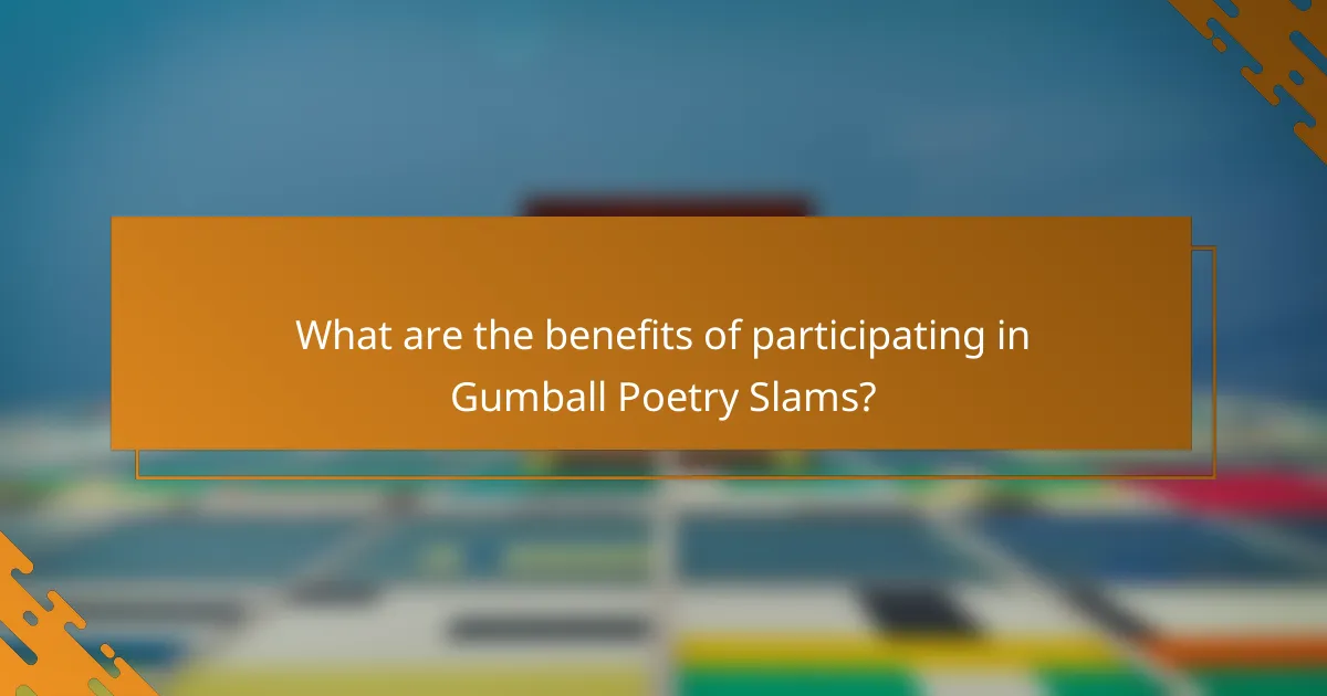 What are the benefits of participating in Gumball Poetry Slams?