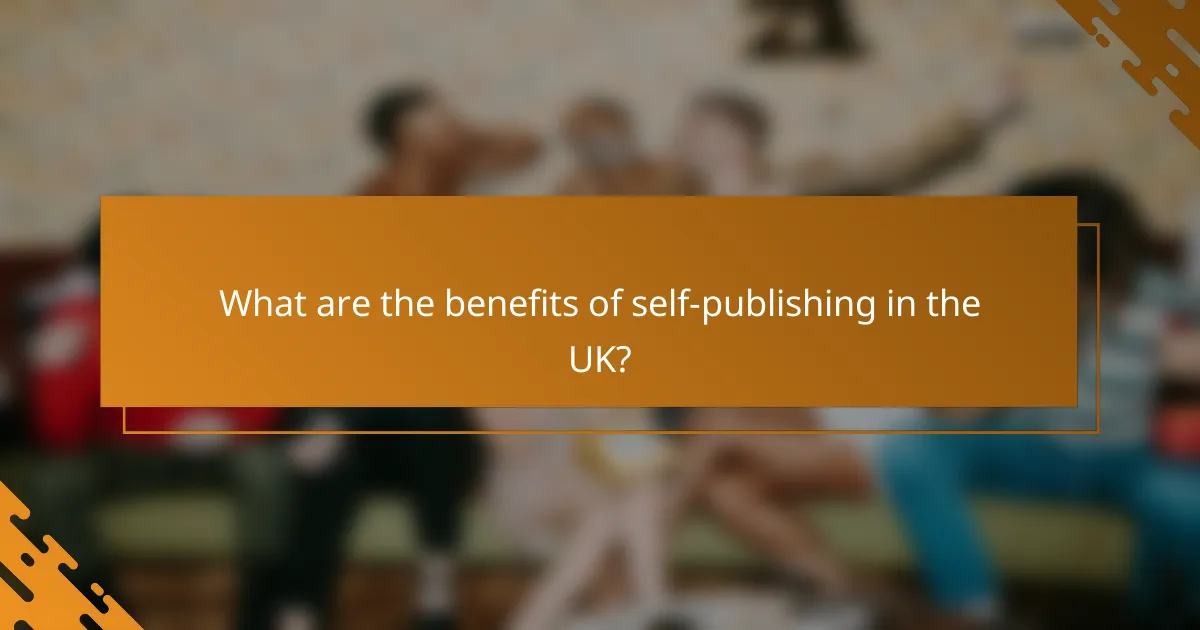 What are the benefits of self-publishing in the UK?