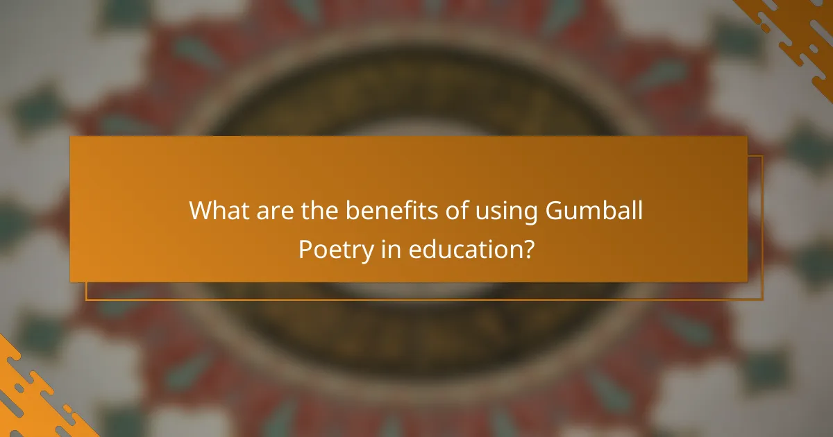 What are the benefits of using Gumball Poetry in education?