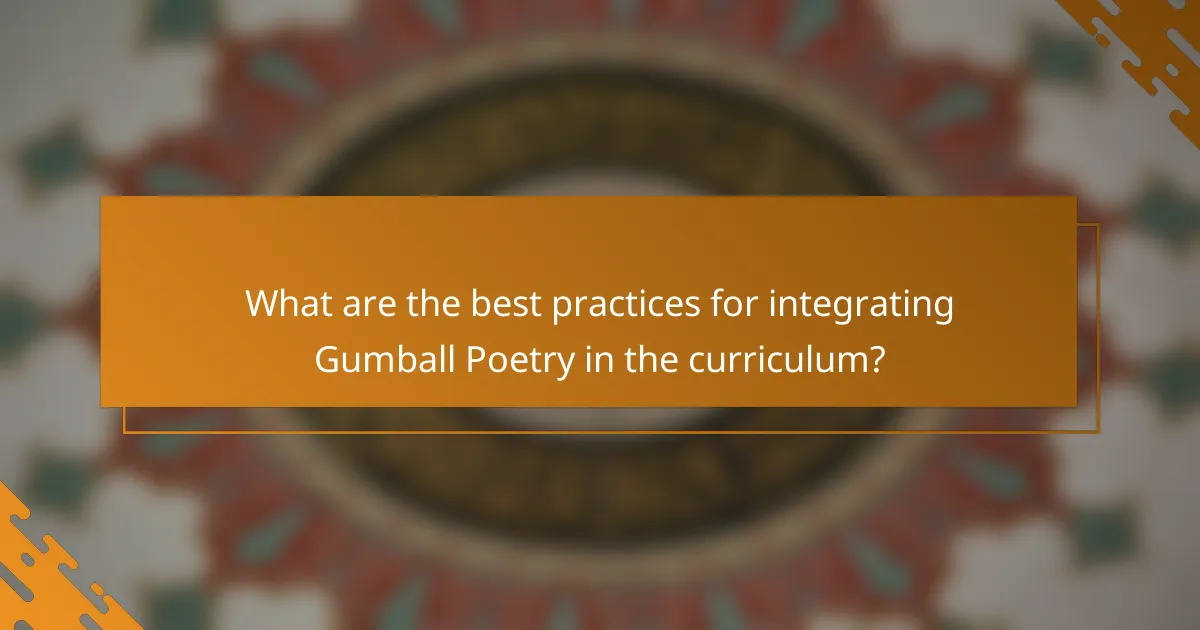 What are the best practices for integrating Gumball Poetry in the curriculum?