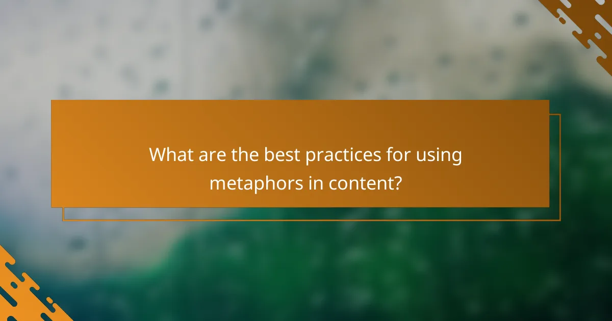 What are the best practices for using metaphors in content?