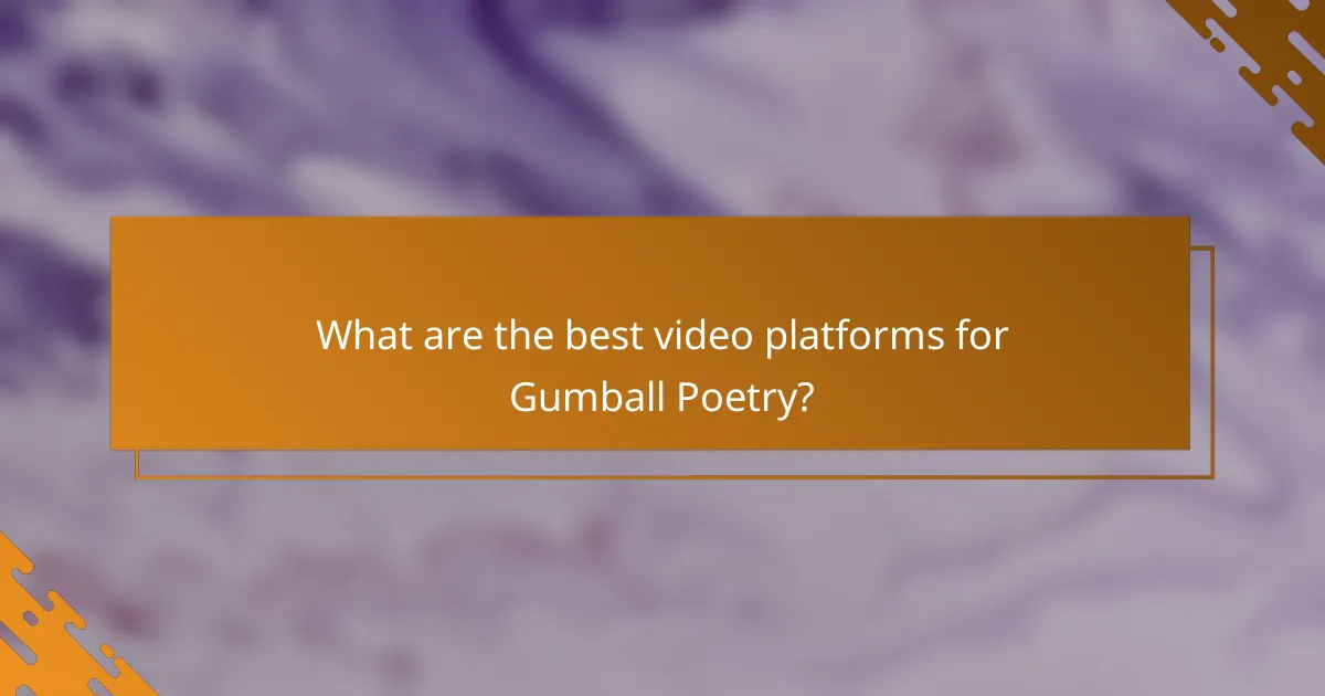 What are the best video platforms for Gumball Poetry?