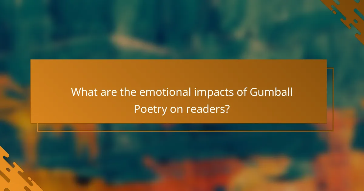 What are the emotional impacts of Gumball Poetry on readers?