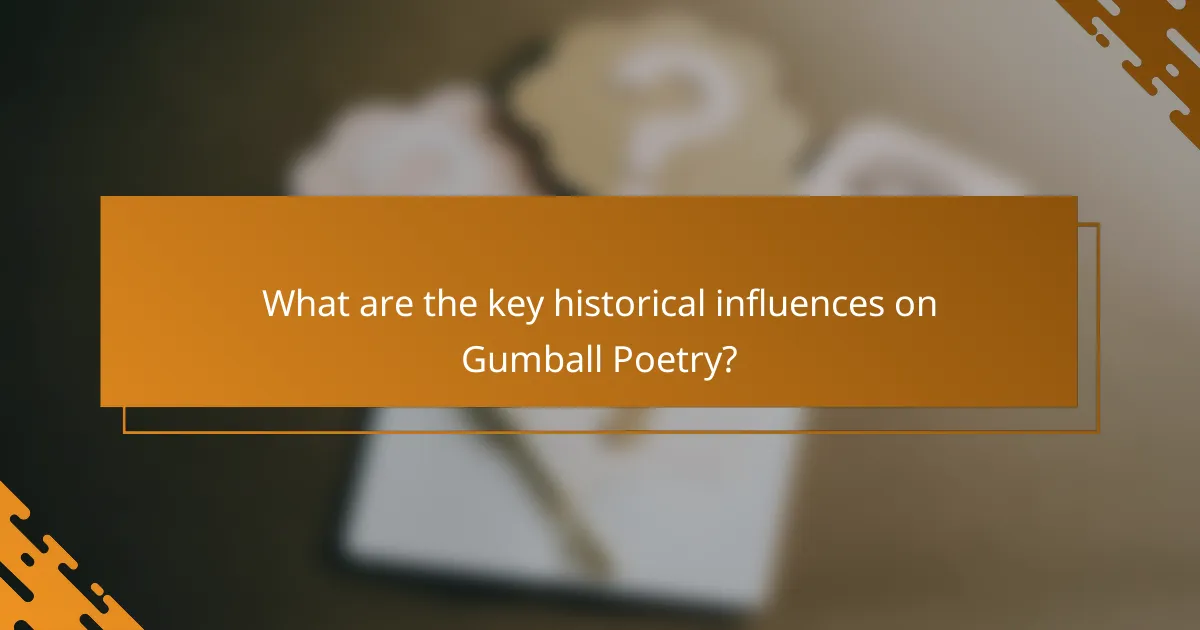 What are the key historical influences on Gumball Poetry?