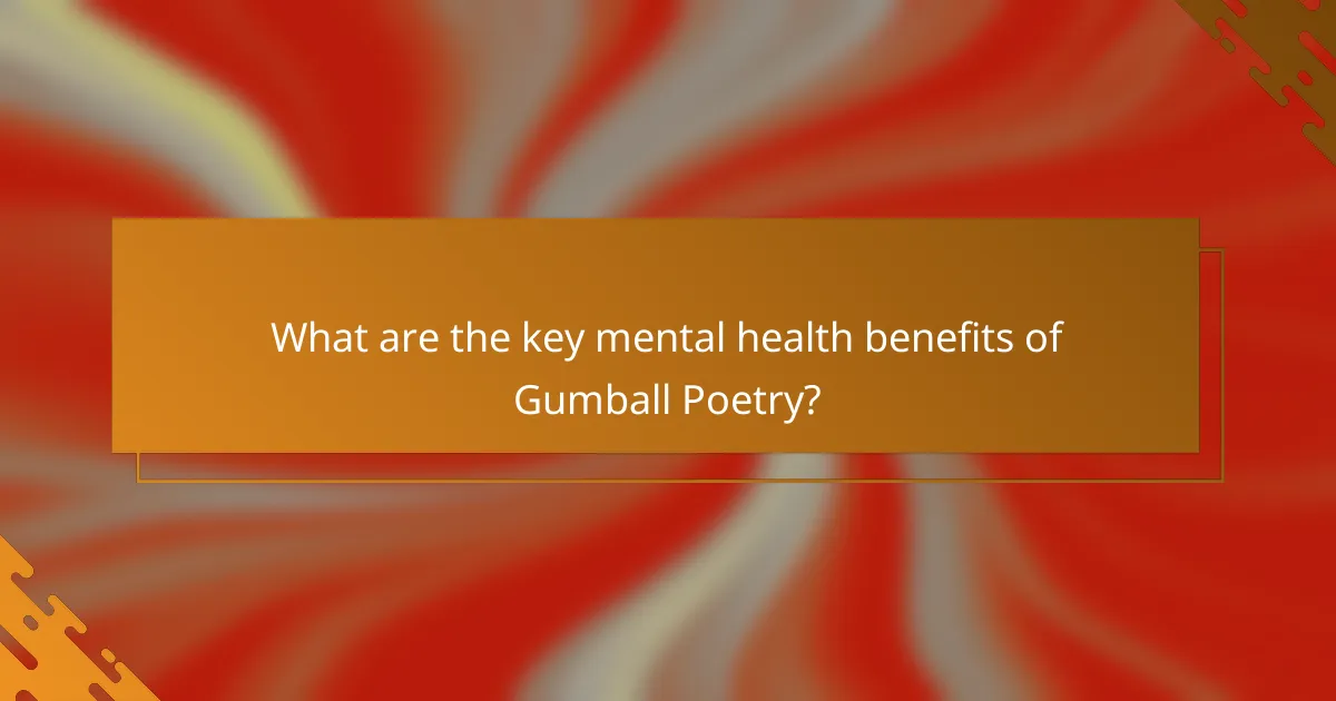 What are the key mental health benefits of Gumball Poetry?