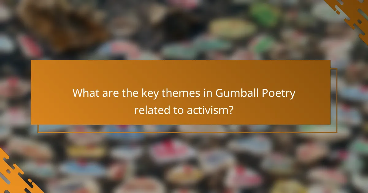 What are the key themes in Gumball Poetry related to activism?