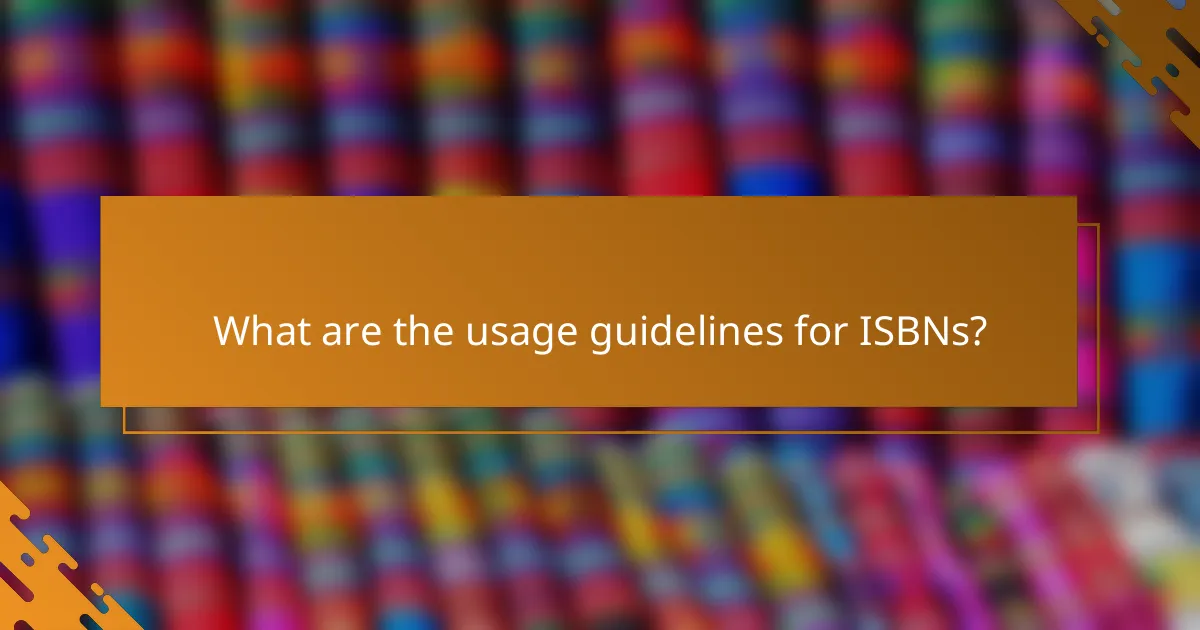 What are the usage guidelines for ISBNs?