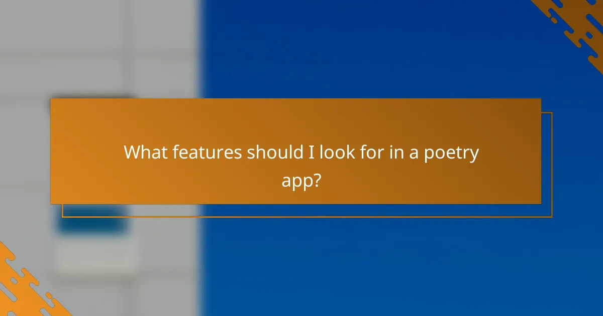 What features should I look for in a poetry app?