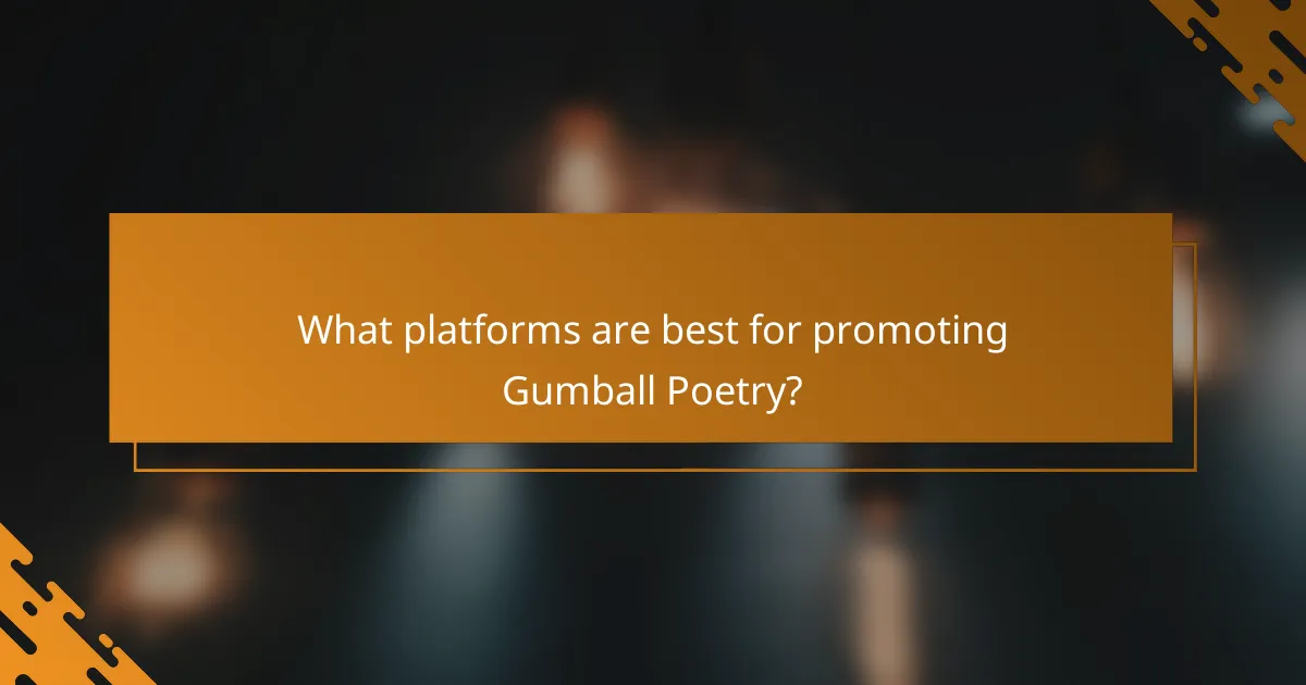 What platforms are best for promoting Gumball Poetry?