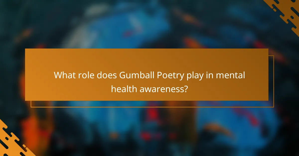 What role does Gumball Poetry play in mental health awareness?
