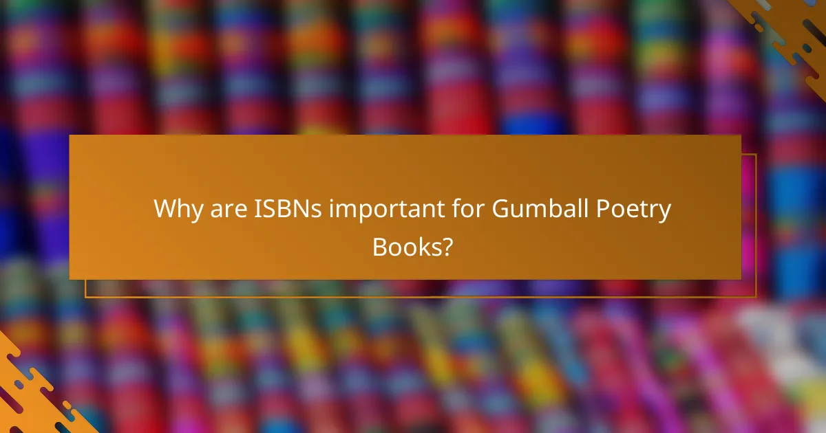 Why are ISBNs important for Gumball Poetry Books?